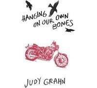 Hanging On Our Own Bones by Judy Grahn Judy Grahn (Auteur)