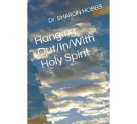 Hanging Out/In/With Holy Spirit
