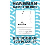 Hangman Game For Kids: Big Book of 120 Puzzles