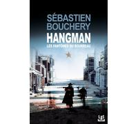 Hangman Les fantômes du bourreau - Sébastien Bouchery - Lbs Selection - broché - Roman