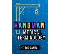 Hangman: Medical Terminology: Puzzle Book for Adults | Word Guessing | Easy-to-Read | Focus & Memory Skills | 6×9 Inches | 600 Games | Perfect Gift for Holidays or Birthdays