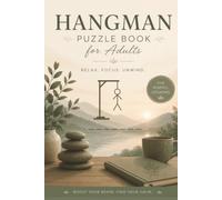 Hangman Puzzle Book for Adults: Relax.Focus.Unwind.: Hangman Game Book with 110 Mindfulness Themed Pages of Games. For Teens and Adults. Paper and Pen ... Brain and aid Relaxation. Find Your Calm.