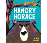 Hangry Horace - Alison Murray - Orchard Books - ebook (ePub) - Livre