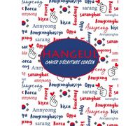 HANGUL CAHIER D'ECRITURE COREEN: Cahier D'exercices Coréen pour L'apprentissage de La Langue et Apprendre à écrire / Hangul / Wongoji (French Edition).
