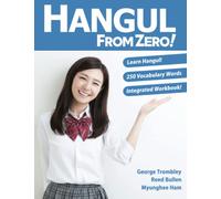 Hangul From Zero!: Complete Guide to Master Hangul with Integrated Workbook and Download Audio