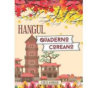 Hangul - Quaderno Coreano: Taccuino Di Scrittura Coreana Con Carta A Quadretti (Wongoji) : Per Praticar La Calligrafia E Per Imparare A Scrivere I Caratteri Regalo Ideale Per Principianti, Studenti