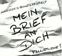 Hanigers Quartett - Mein Brief An Dich-Fallstudie?