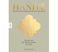 Haniyé. Die Wiege Des Orientalischen Kochens