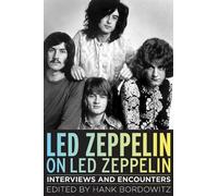 Hank Bordowitz Led Zeppelin on Led Zeppelin (Poche) Musicians in Their Own Words
