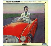 Hank Crawford - Don't You Worry 'Bout A Thing
