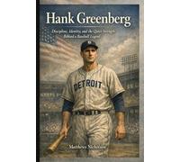 Hank Greenberg: Discipline, Identity and the Quiet Strength Behind a Baseball Legend