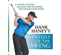 Hank Haney's Essentials Of The Swing