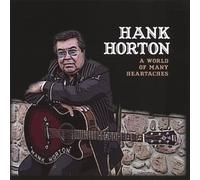 Hank Horton - World of Many Heartaches
