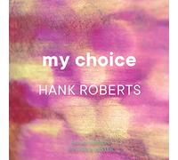Hank Roberts - My Choice, vol. 11. Hank Roberts.