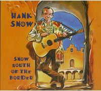 Hank Snow - Snow South Of The Border (CD)
