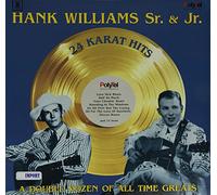 Hank Sr Williams & Jr - 24 Karat Hits