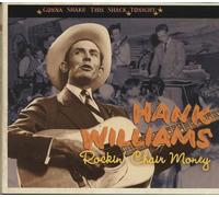 Hank Williams - Gonna Shake This Shack Tonight: Rockin'Chair Money