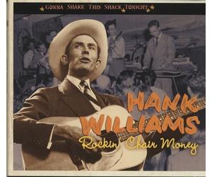 Hank Williams - Gonna Shake This Shack Tonight: Rockin'Chair Money