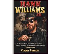 HANK WILLIAMS JR.: The Country Music Legend Who Honored His Father's Legacy and Became a Rebel Icon of the Genre - A BIOGRAPHY