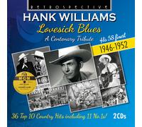 Hank Williams: Lovesick Blues (A Centenary Tribute) His 58 Finest 1946-1952