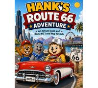 Hank's Route 66 Adventure: An Activity Book and Route 66 Travel Map For Kids
