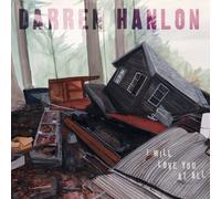 HANLON, DARREN - I Will Love You at All
