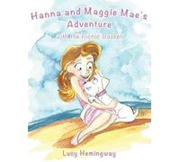 Hanna And Maggie Mae's Adventure With The Picnic Basket