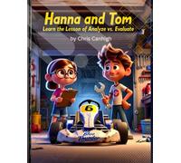 Hanna and Tom: Analyse Before You Evaluate: A Critical Thinking Story About Analysis vs. Evaluation for Kids