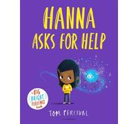 Hanna Asks for Help A Big Bright Feelings Book - Tom Percival - Bloomsbury Children's Books - ebook (ePub) - Livre