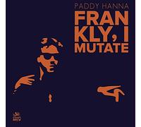 Hanna - Frankly, I Mutate [Import]