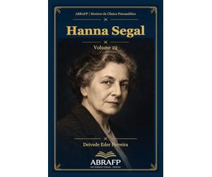 Hanna Segal: Simbolização, fantasia e técnica kleiniana
