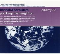 Hannah and Her Sisters - You Keep Me Hanging On