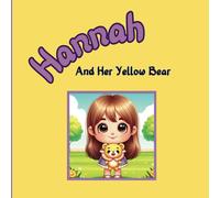 Hannah And Her Yellow Bear: The Power Of Imagination And Play