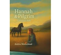 Hannah and Pilgrim, A Montana tory: A Gentle Story of Moving, Meeting, and Belonging