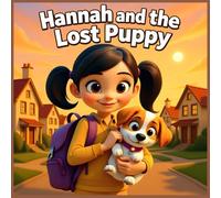 Hannah and the Lost Puppy: A Heartwarming Story of Kindness, Friendship, and Community