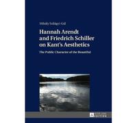 Hannah Arendt And Friedrich Schiller On Kant's Aesthetics