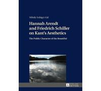Hannah Arendt And Friedrich Schiller On Kant's Aesthetics
