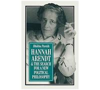 Hannah Arendt And The Search For A New Political Philosophy