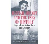 Hannah Arendt and the Uses of History