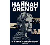 Hannah Arendt Biografie: Von der Vita Activa zur Analyse des Totalitarismus