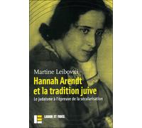 Hannah Arendt et la tradition juive Le judaïsme à l'épreuve de la sécularisation - Martine Leibovici - Labor Et Fides - broché - Etude