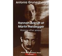 Hannah Arendt et Martin Heidegger: Histoire d'un amour
