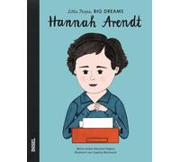 Hannah Arendt - Little People, BIG DREAMS (Deutsche Ausgabe): Kinderbuch ab 4 Jahre