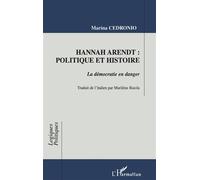 Hannah Arendt, Politique Et Histoire - La Démocratie En Danger