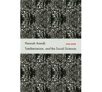 Hannah Arendt Totalitarianism and the Social Sciences by Peter Baehr Baehr, Peter (Auteur)
