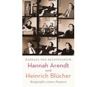 Hannah Arendt und Heinrich Blücher: Biografie eines Paares