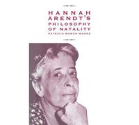 Hannah Arendt's Philosophy Of Natality