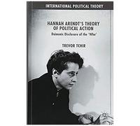 Hannah Arendt's Theory Of Political Action