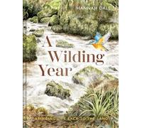 Hannah Dale - A Wilding Year Bringing life back to the land - Hardba - G245z