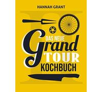 Hannah Grant An Das neue Grand Tour Kochbuch 2.0: (Band 2 mit komplett n (Relié)